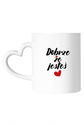 Kubek z sercem Dobrze że jesteś