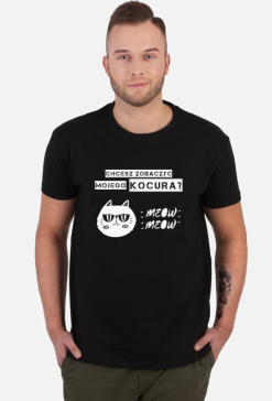 Koszulka męska z kotem- CHCESZ ZOBACZYĆ MOJEGO KOCURA?