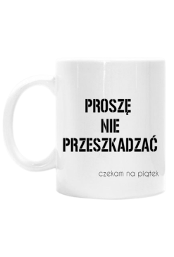Kubek - nie przeszkadzać