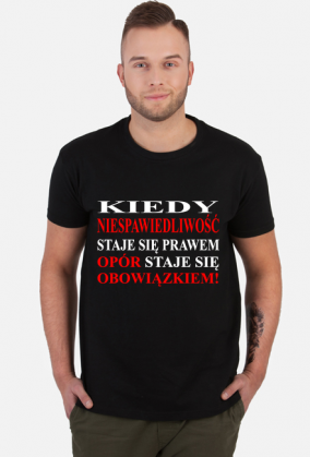 Koszulka - Kiedy Niesprawiedliwość Staje Się Faktem Opór Staje Się obowiązkiem! - T-Shirt Multicolor