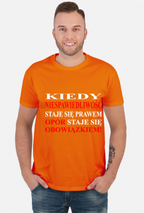 Koszulka - Kiedy Niesprawiedliwość Staje Się Faktem Opór Staje Się obowiązkiem! - T-Shirt Multicolor