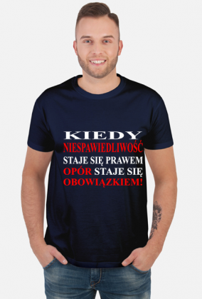 Koszulka - Kiedy Niesprawiedliwość Staje Się Faktem Opór Staje Się obowiązkiem! - T-Shirt Multicolor