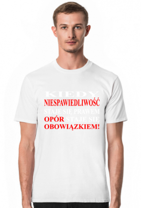 Koszulka - Kiedy Niesprawiedliwość Staje Się Faktem Opór Staje Się obowiązkiem! - T-Shirt Multicolor