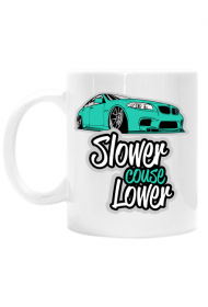 Slower couse Lower - BMW F10 (kubek)