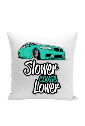 Slower couse Lower - BMW F10 (poszewka)