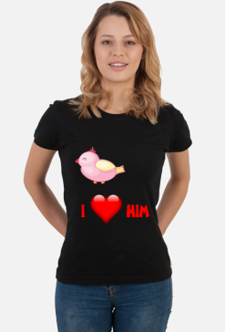 T-Shirt I love him