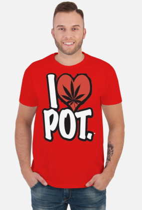 I Love Pot