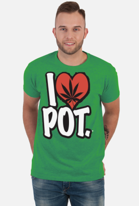 I Love Pot