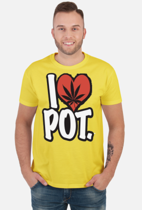 I Love Pot