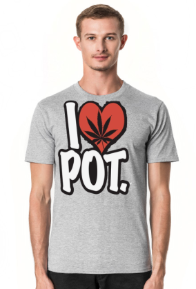 I Love Pot
