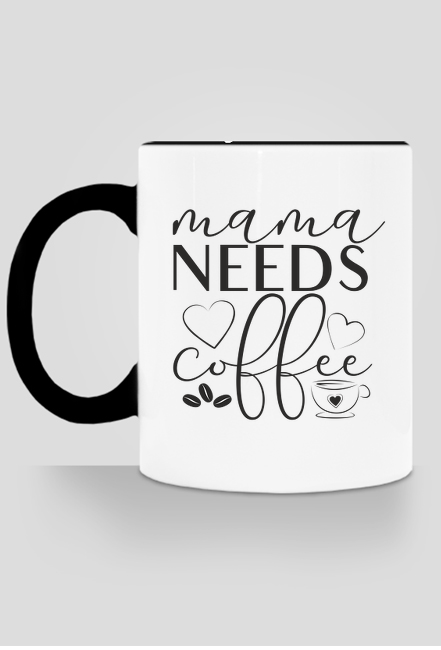 Mama needs coffee - mama potrzebuje kawy - kubek z kolorowym uchem dla mamy