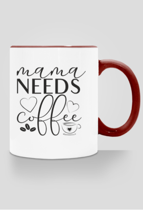 Mama needs coffee - mama potrzebuje kawy - kubek z kolorowym uchem dla mamy