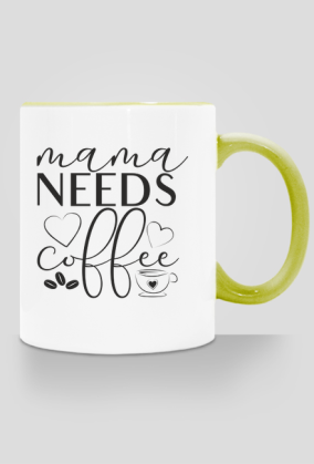 Mama needs coffee - mama potrzebuje kawy - kubek z kolorowym uchem dla mamy