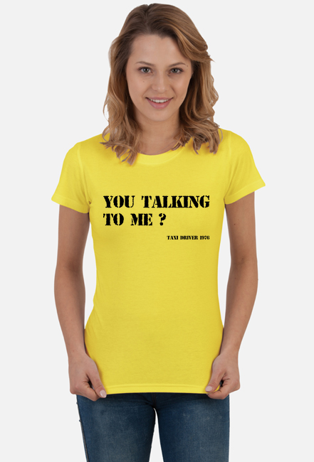 You talking to me - koszulka damska z cytatem z filmu Taxi Driver - Taksówkarz