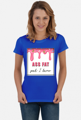 TSHIRT ASS FAT