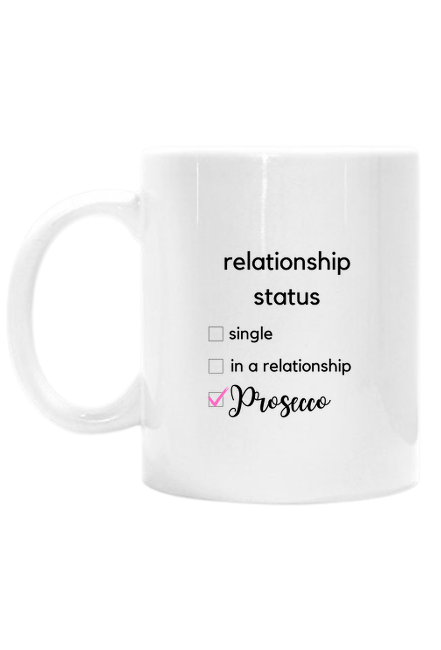 Kubek - Relationship Status Prosecco (Prezent na Dzień Kobiet i Walentynki)