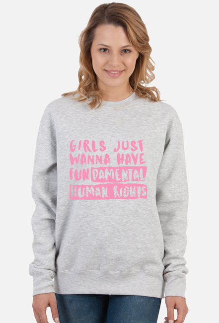 Bluza damska - Girls just wanna have fundalental human rights (Prezent na Dzień Kobiet)