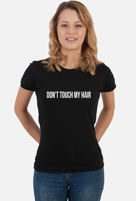 Don't touch my hair!