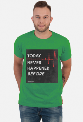 Today Never Happened Before