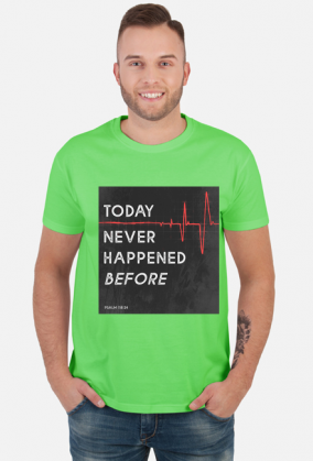 Today Never Happened Before
