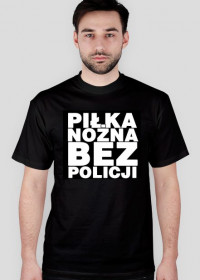 PIŁKA NOŻNA BEZ POLICJI !