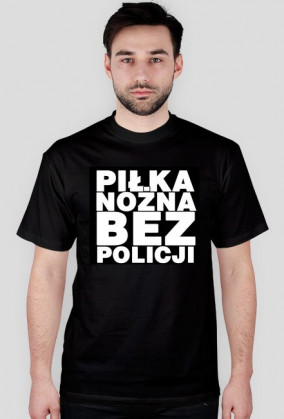 PIŁKA NOŻNA BEZ POLICJI !