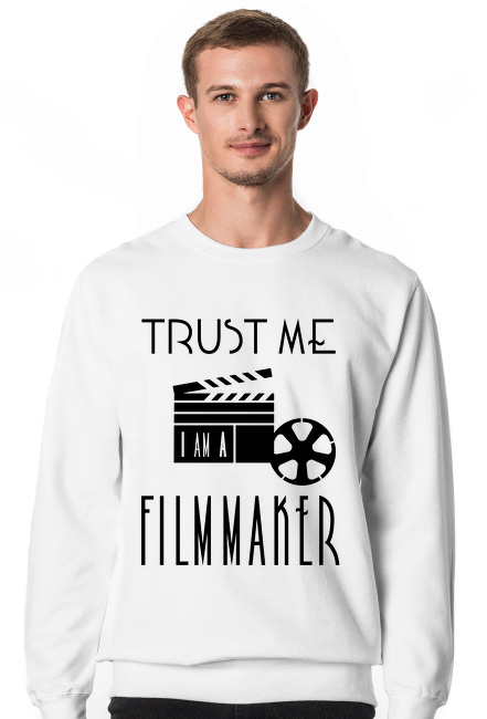 Trust me I am a filmmaker - zaufaj mi jestem filmowcem - męska bluza