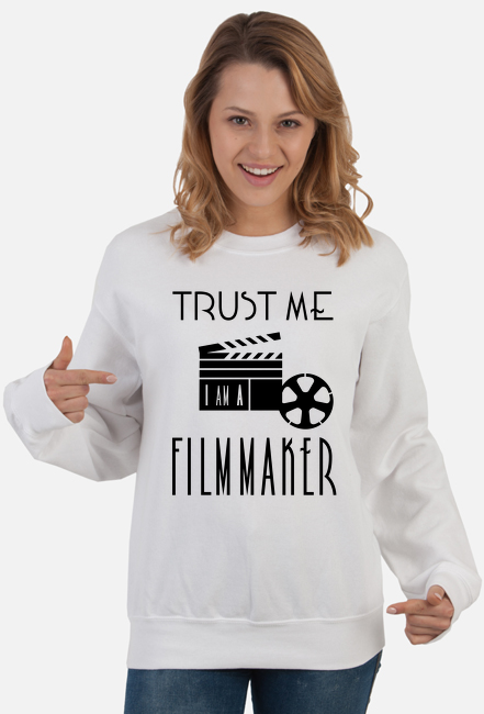 Trust me I am a filmmaker - zaufaj mi jestem filmowcem damska bluza