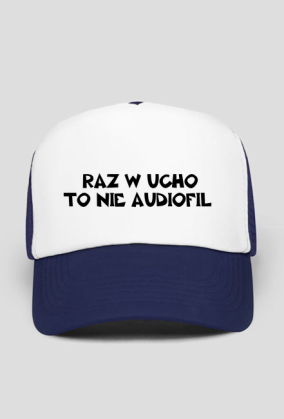 Czapka: RAZ W UCHO...