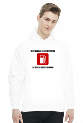 W nienawiści do instrybutora, tak zostałem wychowany! Męska bluza z kapturem