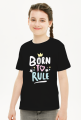 Born to rule