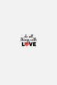 Do all things with love