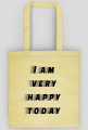 Torba "I am very happy today"