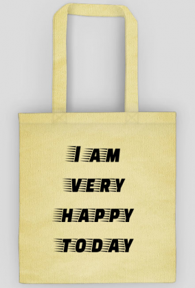 Torba "I am very happy today"