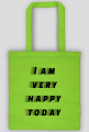 Torba "I am very happy today"