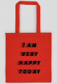 Torba "I am very happy today"