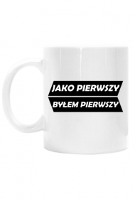 Jako pierwszy byłem pierwszy.
