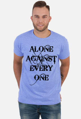 Alone against everyone.