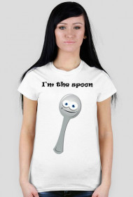 Koszulka I'm the spoon (damska)