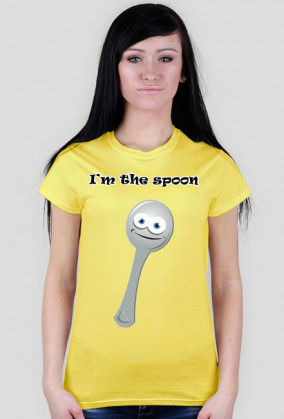 Koszulka I'm the spoon (damska)