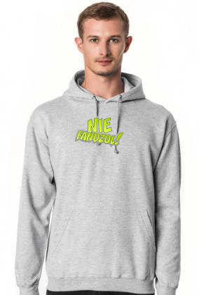 Nie fandzol (bluza męska kaptur)
