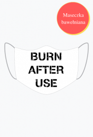 Maseczka BURN AFTER USE