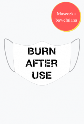 Maseczka BURN AFTER USE