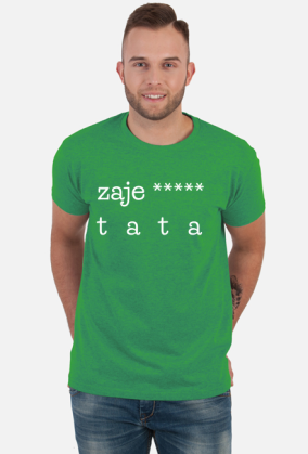 Dzień Ojca - zaje***** tata - koszulka na Dzień Taty