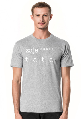 Dzień Ojca - zaje***** tata - koszulka na Dzień Taty
