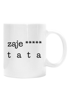 Zaje***** tata - kubek na Dzień Ojca