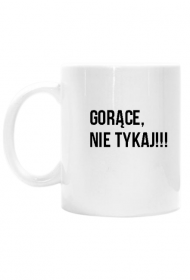 Kubek gorące,nie tykaj!