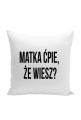Poduszka: Matka ćpie, że wiesz?