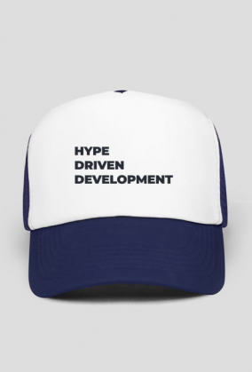 Hype Driven Development