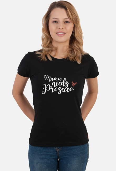 Koszulka dla mamy - Mama Needs Prosecco (Zabawny upominek na Dzień Mamy)